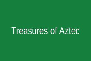 Treasures of Aztec