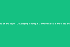 Training programme on the Topic “Developing Strategic Competencies to meet the challenges of Future”