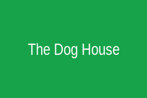 The Dog House