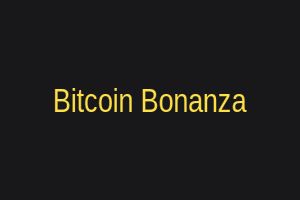 Bitcoin Bonanza