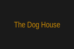 The Dog House