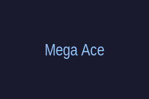 Mega Ace