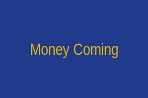 Money Coming