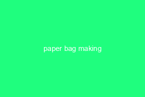 paper bag making