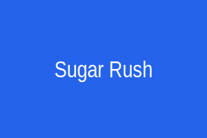 Sugar Rush