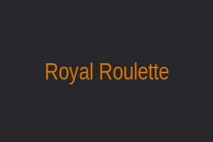 Royal Roulette