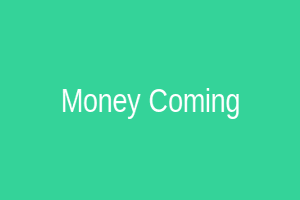 Money Coming