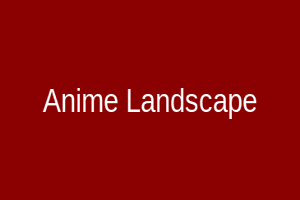 Anime Landscape