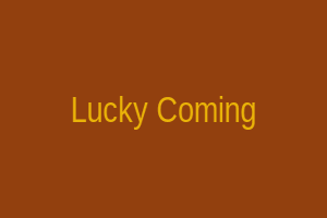 Lucky Coming