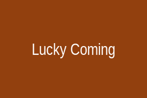 Lucky Coming