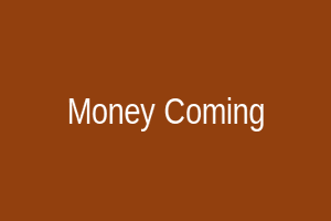 Money Coming
