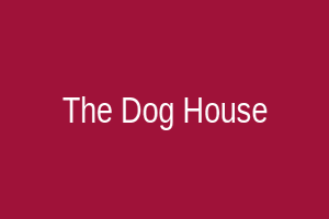 The Dog House