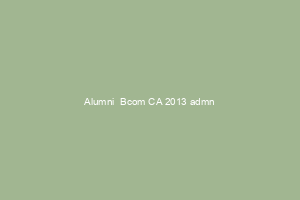 Alumni  Bcom CA 2013 admn
