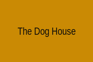 The Dog House