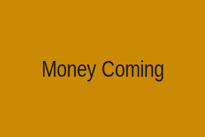 Money Coming