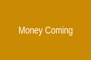 Money Coming