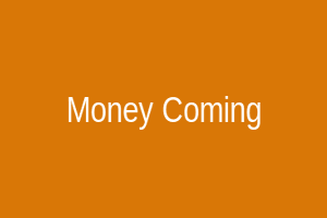 Money Coming
