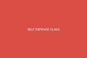 SELF DEFENCE CLASS