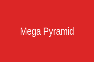 Mega Pyramid