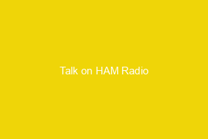Talk on HAM Radio