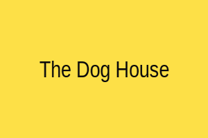 The Dog House