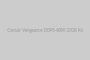Corsair Vengeance DDR5-6000 32GB Kit