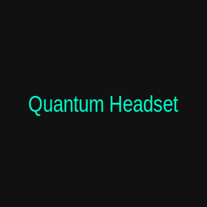 Quantum Headset