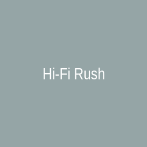 Hi-Fi Rush