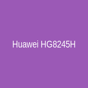 Huawei EchoLife HG8245H GPON ONU