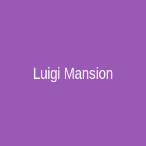 Luigi Mansion