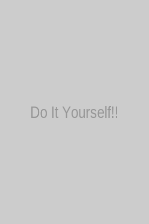 Do It Yourself!!