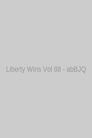 Liberty Wins Vol 88 - abBJQ