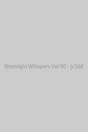 Moonlight Whispers Vol 90 - jcSiM