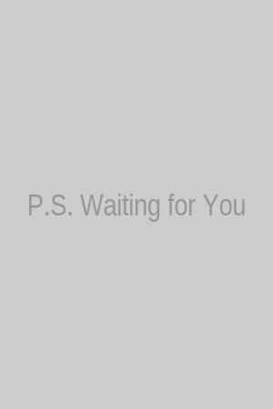 P.S. Waiting for You by the Lake