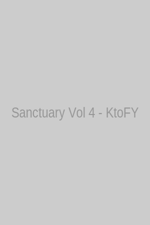 Sanctuary Vol 4 - KtoFY