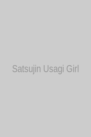 Satsujin Usagi Girl VS ○○○