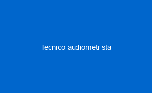 Tecnico audiometrista