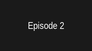 Episode 2