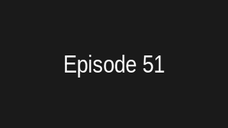 Episode 51