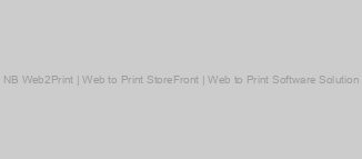 NB Web2Print | Web to Print StoreFront | Web to Print Software Solution