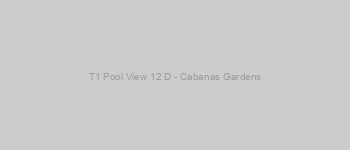 T1 Pool View 12 D - Cabanas Gardens