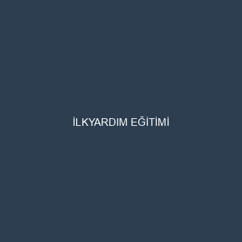 İLKYARDIM EĞİTİMİ