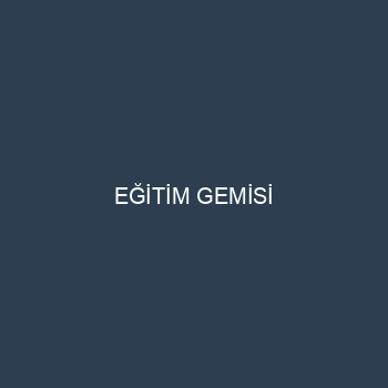 EĞİTİM GEMİSİ