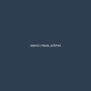 GEMİCİ (TEMEL) EĞİTİMİ