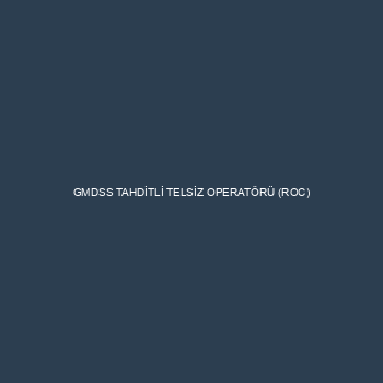 GMDSS TAHDİTLİ TELSİZ OPERATÖRÜ (ROC)