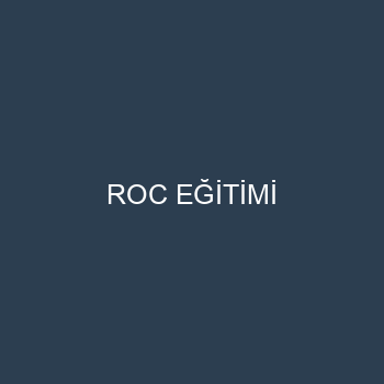 ROC EĞİTİMİ