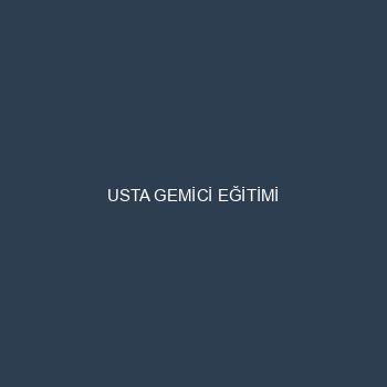 USTA GEMİCİ EĞİTİMİ