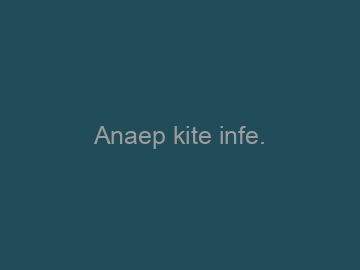 Anaep+kite+infe.