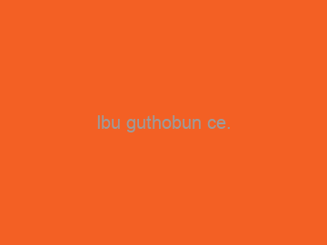 Ibu+guthobun+ce.