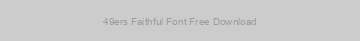 49ers Faithful Font Free Download